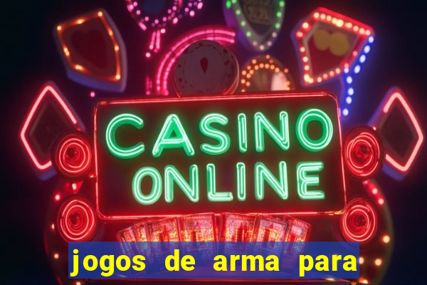 jogos de arma para pc fraco
